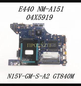 04X5919 Doprava Zadarmo Vysoko Kvalitné Doske Pre Lenovo E440 Notebook Doske NM-A151 W/N15V-GM-S-A2 GT840M GPU 100% Testované OK 13