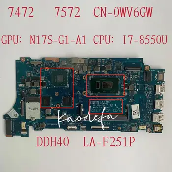 DDH40 LA-F251P Pre DELL Inspiron 7472 7572 Notebook Doske W/SR3LC I7-8550U CPU CN-0WV6GW 0WV6GW WV6GW 100% funguje Dobre 3