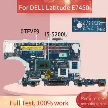 Pre DELL Latitude E7450 7450 I5-5200U Notebook Doske ZBU10 LA-A961P SR23Y DDR3 CN-0TFVF9 0TFVF9 Notebook Doska 5