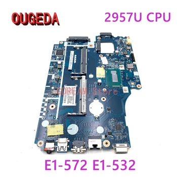 OUGEDA NBMFM1100J LA-9532P Pre Acer Aspire E1-572 E1-532 E1-532P Notebook doske DDR3L 2957U základná doska plná testované 16